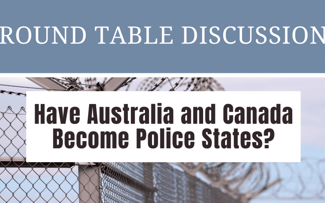 Have Australia and Canada Become Police States? (Notes and Resources)