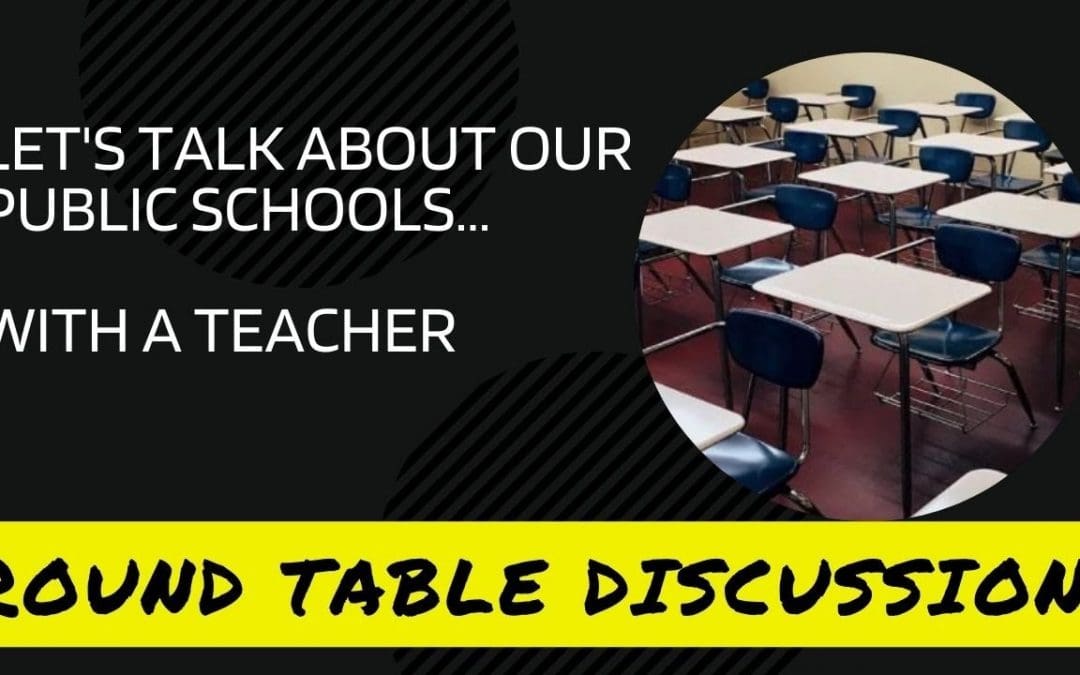 (#FSTT Round Table Discussion – Ep. 036)  LET’S TALK ABOUT OUR PUBLIC SCHOOLS…WITH A TEACHER