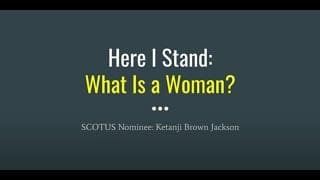 Here I Stand: What is a Woman?