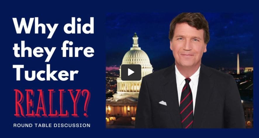 (#FSTT Round Table Discussion – Ep. 099) Why Did They Fire Tucker REALLY?